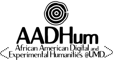 Black and white logo: Concentric black and white writes with the words AADHum and African American Digital and Experimental Humanities @UMD underneath it